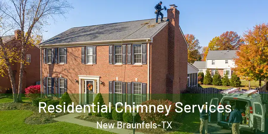 Residential Chimney Services New Braunfels-TX